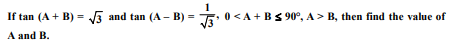  If tan (A + B) = 3 and tan (A – B)